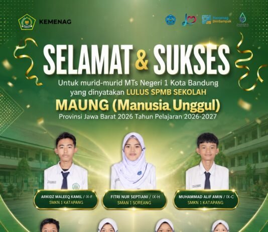 7 Siswa MTs Negeri 1 Kota Bandung Lulus SPMB Sekolah MAUNG, Bukti Keberhasilan Pembinaan Karakter dan Akademik