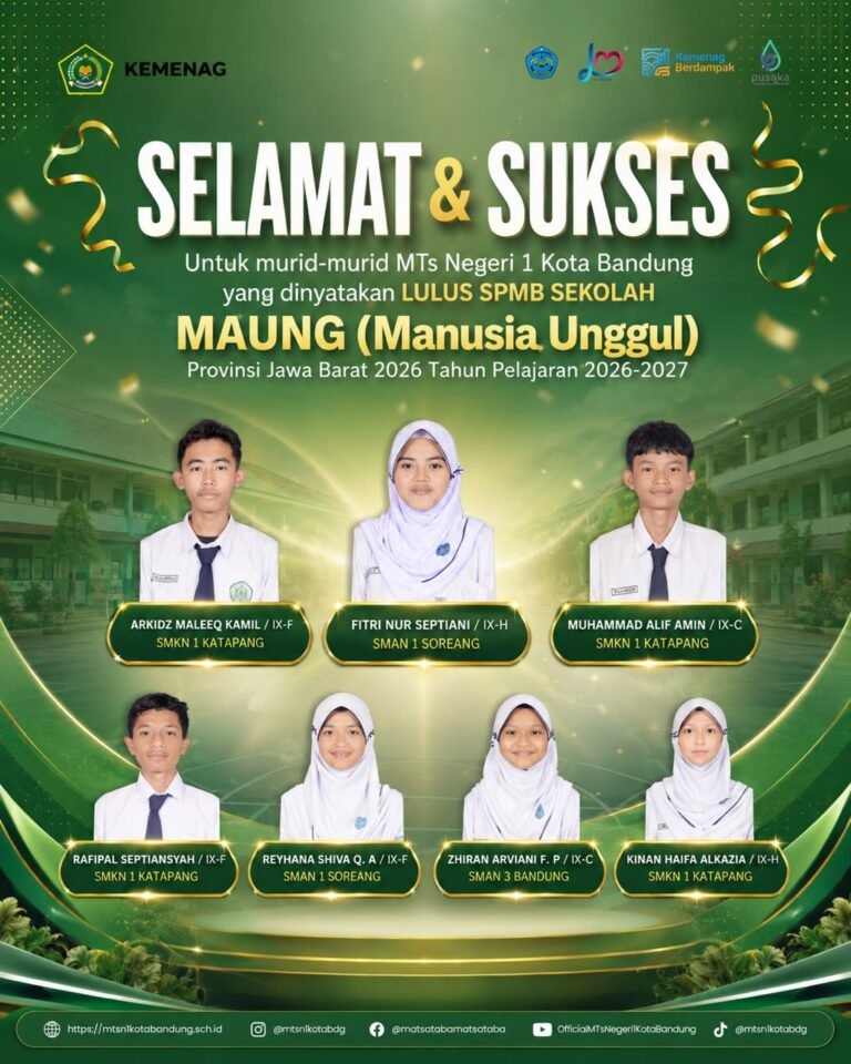 7 Siswa MTs Negeri 1 Kota Bandung Lulus SPMB Sekolah MAUNG, Bukti Keberhasilan Pembinaan Karakter dan Akademik